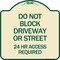 Signmission Do Not Block Driveway or Street 24 Hour Access Required Heavy-Gauge Alum Sign, 18" H, TG-1818-24174 A-DES-TG-1818-24174 - alternate 1